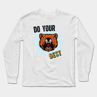 Unleash Your Potential: Embrace 'Do Your Best' - Wisdom Inspired by a Bear Long Sleeve T-Shirt